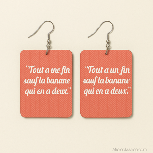 Boucles d’oreilles – Proverbe africain “Tout a une fin sauf la banane qui en a deux” 🍌 – design AfroLocksShop